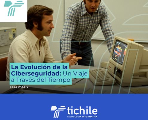 Descubre la ciberseguridad para tu empresa con los servicios de TICHILE